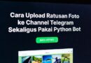 Cara Upload Ratusan Foto ke Channel Telegram Sekaligus Pakai Python Bot (Gratis & Mudah) Cara Upload Ratusan Foto ke Channel Telegram Sekaligus Pakai Python Bot (Gratis & Mudah)